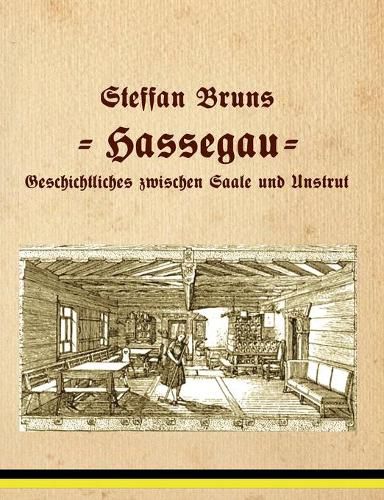 Cover image for Hassegau: Geschichtliches zwischen Saale und Unstrut