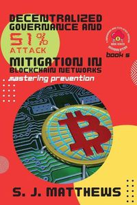 Cover image for Decentralized Governance and 51% Attack Mitigation in Blockchain Networks