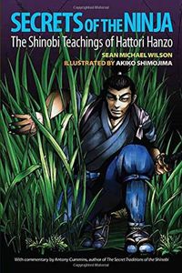 Cover image for Secrets of the Ninja: The Shinobi Teachings of Hattori Hanzo