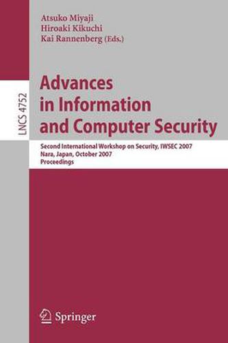 Cover image for Advances in Information and Computer Security: Second International Workshop on Security, IWSEC 2007, Nara, Japan, October  29-31, 2007, Proceedings