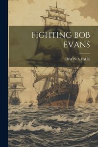 Cover image for Fighting Bob Evans