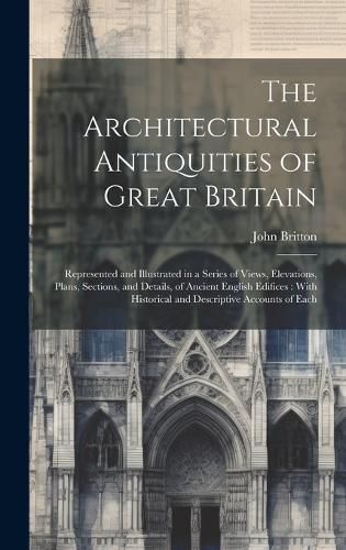 Cover image for The Architectural Antiquities of Great Britain