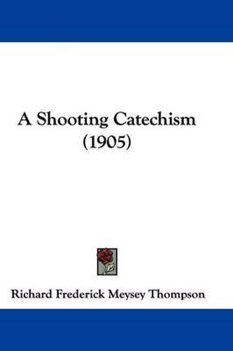 Cover image for A Shooting Catechism (1905)