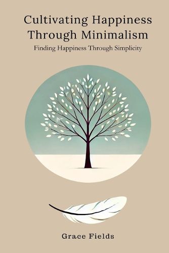 Cover image for Cultivating Happiness Through Minimalism