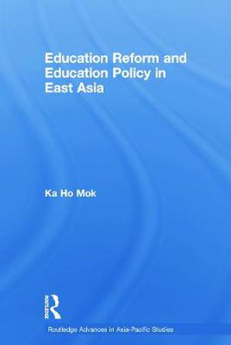 Cover image for Education Reform and Education Policy in East Asia