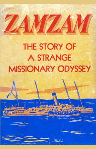 Cover image for Zamzam: The Story of a Strange Missionary Journey