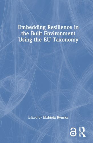 Cover image for Embedding Resilience in the Built Environment Using the EU Taxonomy