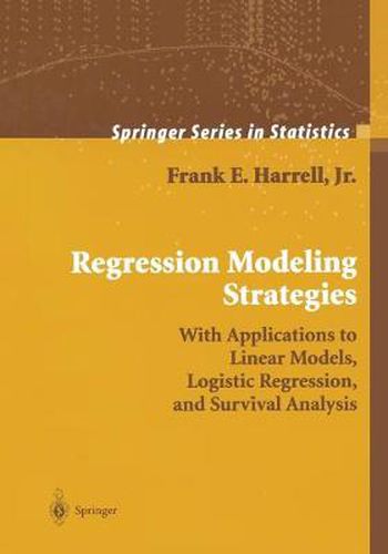 Cover image for Regression Modeling Strategies: With Applications to Linear Models, Logistic Regression, and Survival Analysis