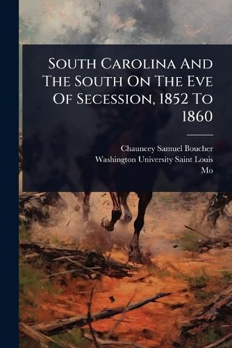 Cover image for South Carolina And The South On The Eve Of Secession, 1852 To 1860