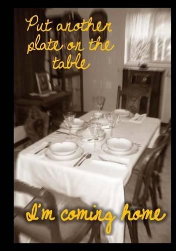 Cover image for Put Another Plate on the Table Second Edition: I'm Coming Home