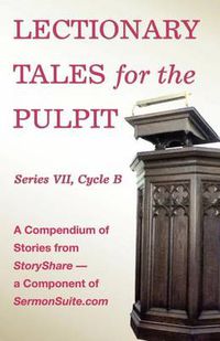 Cover image for Lectionary Tales for the Pulpit, Series VII, Cycle B for the Revised Common Lectionary