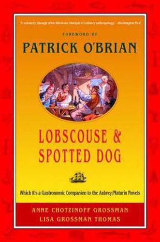 Cover image for Lobscouse and Spotted Dog: Which is a Gastronomic Companion to the Aubrey/Maturin Novels