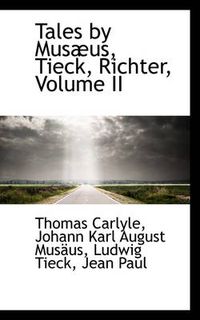 Cover image for Tales by Mus Us, Tieck, Richter, Volume II