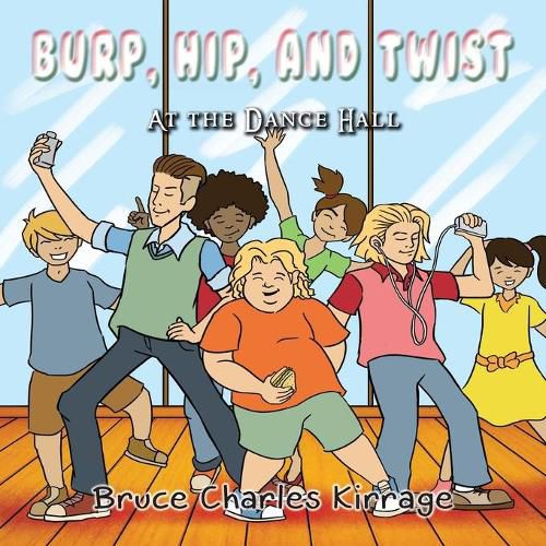 Burp, Hip, and Twist: At the Dance Hall