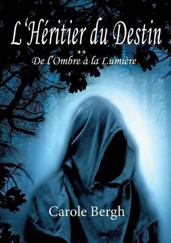 Cover image for L'Heritier du Destin Tome 2: De l'Ombre a la Lumiere