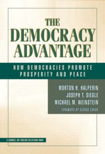 Cover image for The Democracy Advantage: How Democracies Promote Prosperity and Peace