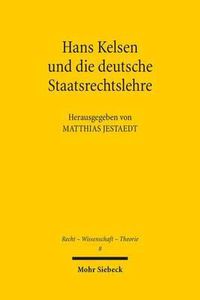 Cover image for Hans Kelsen und die deutsche Staatsrechtslehre: Stationen eines wechselvollen Verhaltnisses