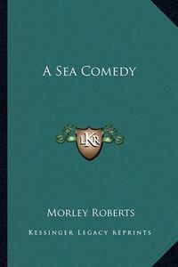 Cover image for A Sea Comedy