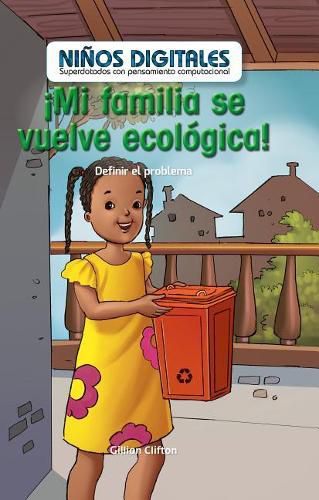 Cover image for !Mi Familia Se Vuelve Ecologica!: Definir El Problema (My Family Goes Green!: Defining the Problem)