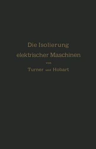 Cover image for Die Isolierung Elektrischer Maschinen