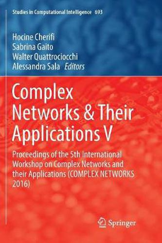 Cover image for Complex Networks & Their Applications V: Proceedings of  the 5th International Workshop on Complex Networks and their Applications (COMPLEX NETWORKS 2016)