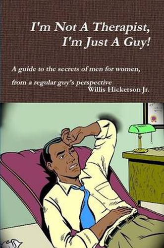 Cover image for I'm Not A Therapist, I'm Just A Guy!