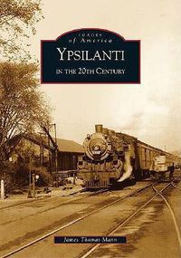 Cover image for Ypsilanti in the 20th Century