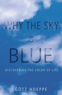 Cover image for Why the Sky is Blue: Discovering the Color of Life