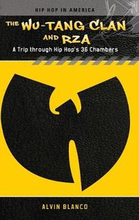 Cover image for The Wu-Tang Clan and RZA: A Trip through Hip Hop's 36 Chambers