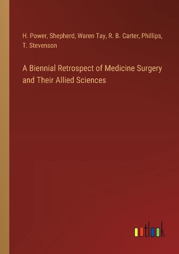 Cover image for A Biennial Retrospect of Medicine Surgery and Their Allied Sciences