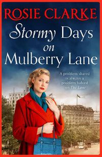 Cover image for Stormy Days On Mulberry Lane: A heartwarming, gripping historical saga in the bestselling Mulberry Lane series from Rosie Clarke