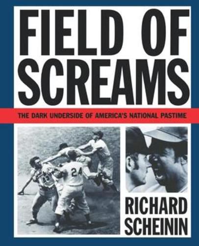 Cover image for Field of Screams: The Dark Underside of America's National Pastime