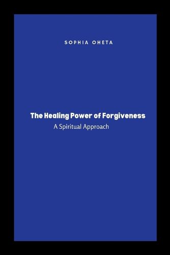 The Healing Power of Forgiveness