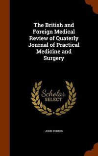 Cover image for The British and Foreign Medical Review of Quaterly Journal of Practical Medicine and Surgery