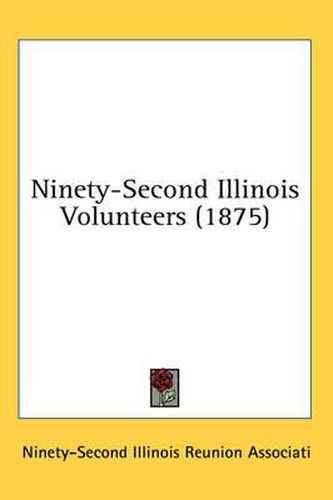 Cover image for Ninety-Second Illinois Volunteers (1875)