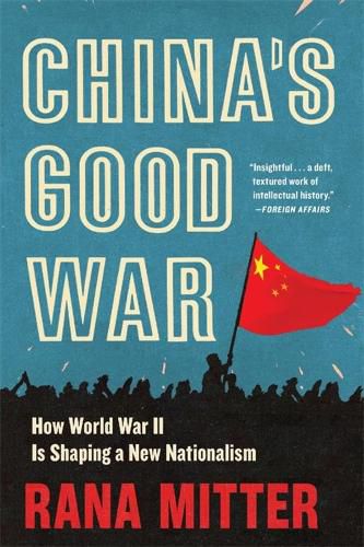 Cover image for China's Good War: How World War II Is Shaping a New Nationalism