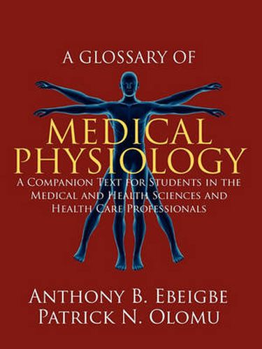 Cover image for A Glossary of Medical Physiology: A Companion Text for Students in the Medical and Health Sciences and Health Care Professionals