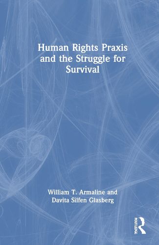 Cover image for Human Rights Praxis and the Struggle for Survival