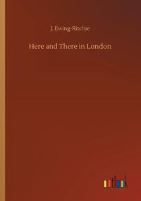 Cover image for Here and There in London