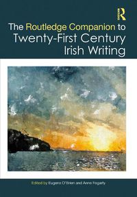 Cover image for The Routledge Companion to Twenty-First Century Irish Writing