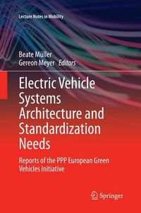 Cover image for Electric Vehicle Systems Architecture and Standardization Needs: Reports of the PPP European Green Vehicles Initiative