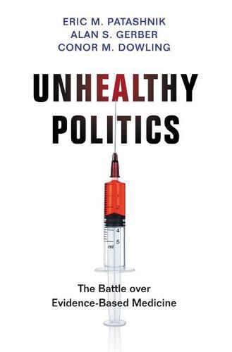 Cover image for Unhealthy Politics: The Battle over Evidence-Based Medicine