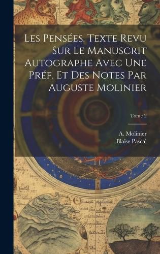 Cover image for Les pensees. Texte revu sur le manuscrit autographe avec une pref. et des notes par Auguste Molinier; Tome 2