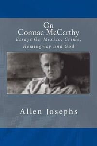 Cover image for On Cormac McCarthy: Essays On Mexico, Crime, Hemingway and God