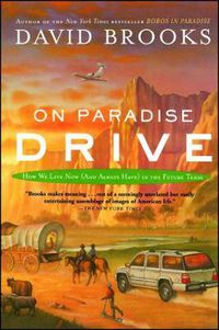 Cover image for On Paradise Drive: How We Live Now (And Always Have) in the Future Tense