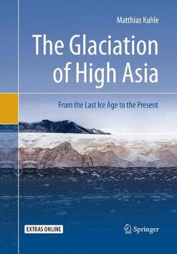 Cover image for The Glaciation of High Asia: From the Last Ice Age to the Present