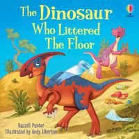 Cover image for The Dinosaur Who Littered The Floor