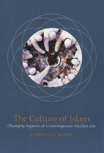 Cover image for The Culture of Islam: Changing Aspects of Contemporary Muslim Life