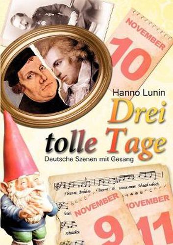 Cover image for Drei tolle Tage: Deutsche Szenen mit Gesang zum 9., 10. und 11. November
