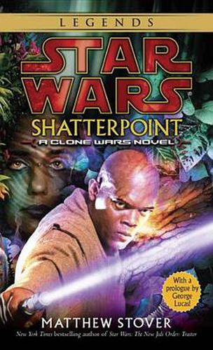 Cover image for Shatterpoint: Star Wars Legends: A Clone Wars Novel